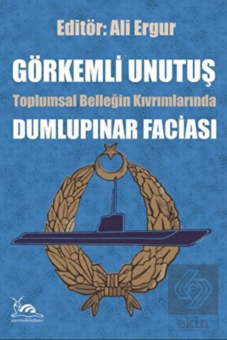 Görkemli Unutuş - Toplumsal Belleğin Kıvrımlarında