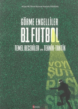 Görme Engelliler B1 Futbol Temel Beceriler ve Tekn