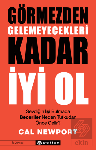 Görmezden Gelemeyecekleri Kadar İyi Ol