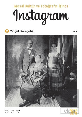 Görsel Kültür ve Fotoğrafın İzinde İnstagram