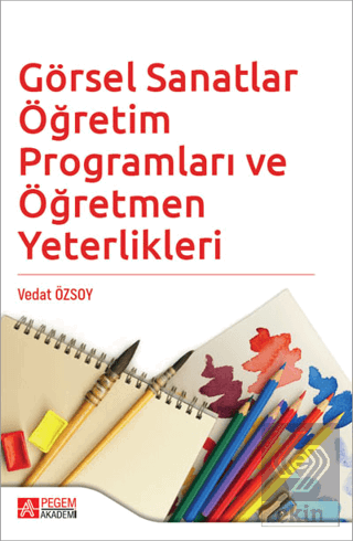 Görsel Sanatlar Öğretim Programları ve Öğretmen Ye