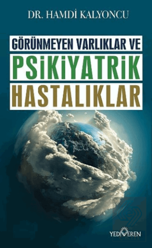 Görünmeyen Varlıklar ve Psikiyatrik Hastalıklar