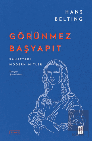 Görünmez Başyapıt - Sanattaki Modern Mitler