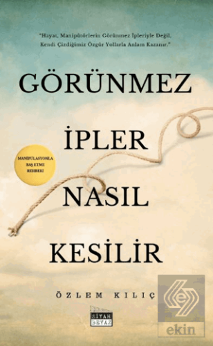 Görünmez İpler Nasıl Kesilir