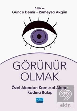 Görünür Olmak - Özel Alandan Kamusal Alana Kadına