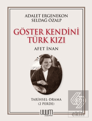 Göster Kendini Türk Kızı - Afet İnan