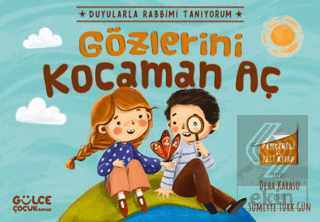 Gözlerini Kocaman Aç - Duyularla Rabbimi Tanıyorum