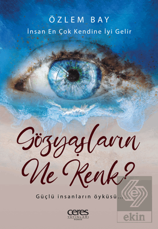 Gözyaşların Ne Renk? - İnsan En Çok Kendine İyi Ge