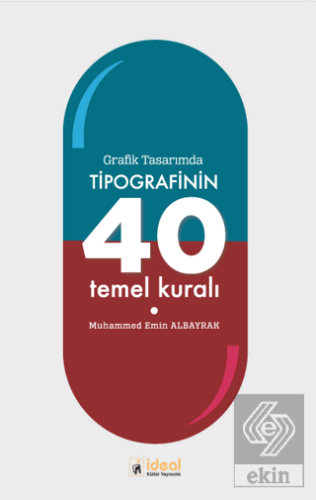 Grafik Tasarımda Tipografinin 40 Temel Kuralı