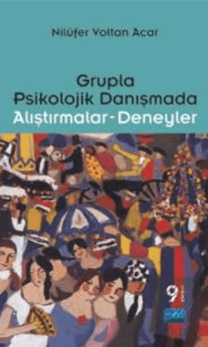 Grupla Psikolojik Danışmada Alıştırmalar - Deneyle