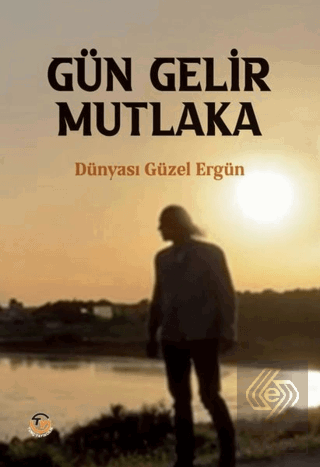 Gün Gelir Mutlaka