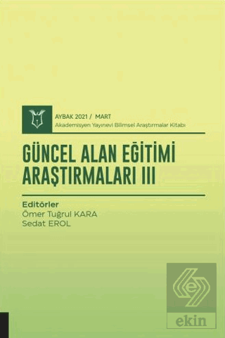 Güncel Alan Eğitimi Araştırmaları III (AYBAK 2021