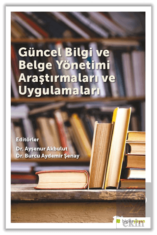 Güncel Bilgi ve Belge Yönetimi Araştırmaları ve Uy