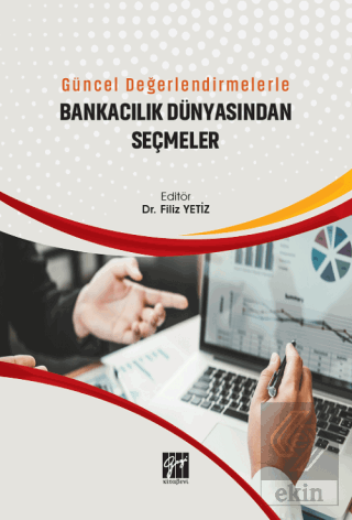 Güncel Değerlendirmelerle Bankacılık Dünyasından S