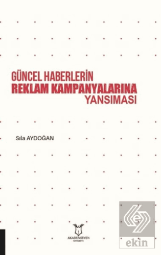 Güncel Haberlerin Reklam Kampanyalarına Yansıması