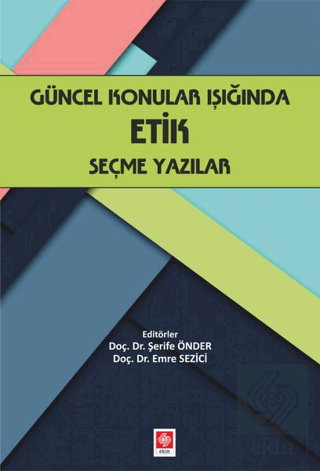 Güncel Konular Işığında Etik Seçme Yazılar