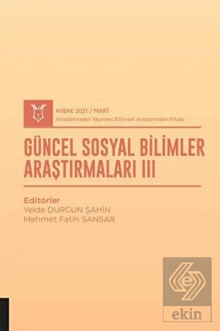 Güncel Sosyal Bilimler Araştırmaları III (AYBAK 20