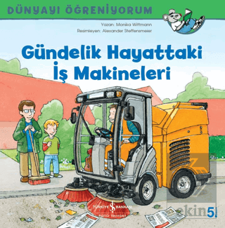 Gündelik Hayattaki İş Makineleri - Dünyayı Öğreniy