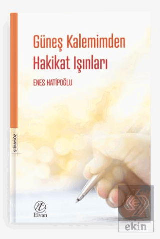 Güneş Kalemimden Hakikat Işınları