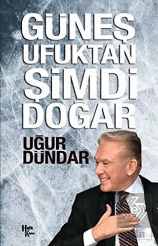 Güneş Ufuktan Şimdi Doğar