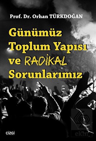 Günümüz Toplum Yapısı ve Radikal Sorunlarımız