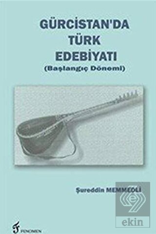 Gürcistan\'da Türk Edebiyatı (Başlangıç Dönemi)