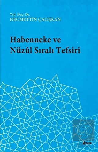 Habenneke ve Nüzul Sıralı Tefsiri