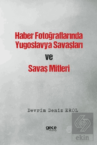 Haber Fotoğraflarında Yugoslavya Savaşları ve Sava