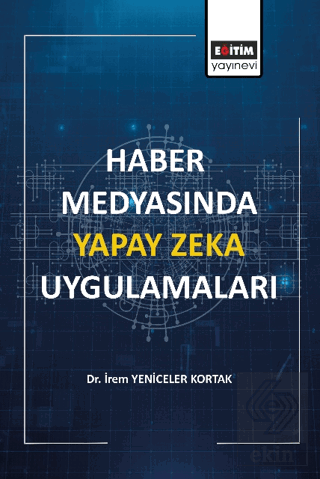 Haber Medyasında Yapay Zeka Uygulamaları