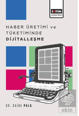 Haber Üretimi ve Tüketiminde Dijitalleşme