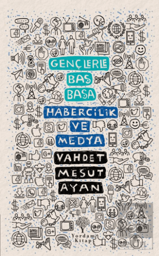 Habercilik ve Medya - Gençlerle Baş Başa