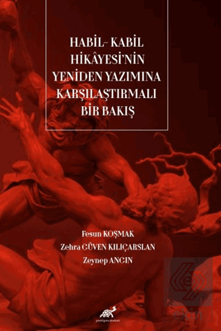 Habil - Kabil Hikayesinin Yeniden Yazımına Karşılaştırmalı Bakış