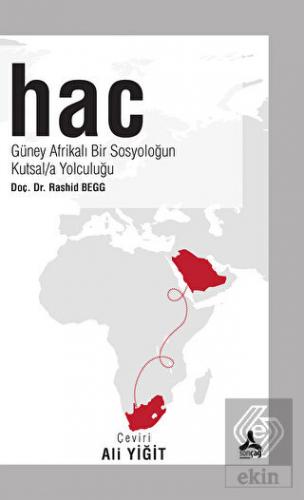 Hac - Gu¨ney Afrikalı Bir Sosyoloğun Kutsala Yolcu