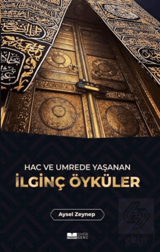 Hac ve Umrede Yaşanan İlginç Öyküler