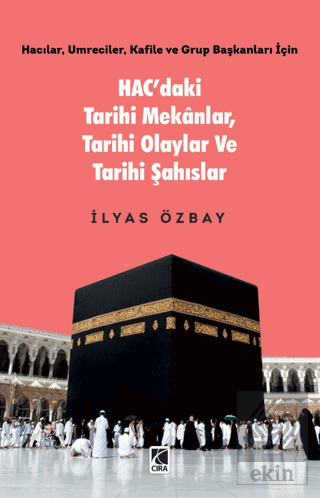 Hac'daki Tarihi Mekânlar, Tarihi Olaylar ve Tarihi