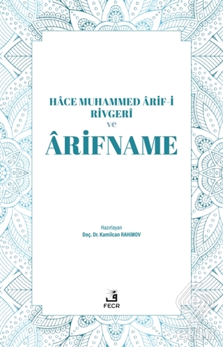 Hace Muhammed Arif-i Rivgeri ve Arifname