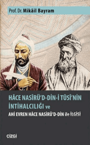 Hace Nasirü\'d-din-i Tusi\'nin İntihalciliği ve Ahi