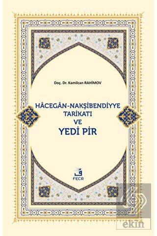 Hacegan-Nakşibendiyye Tarikatı ve Yedi Pir