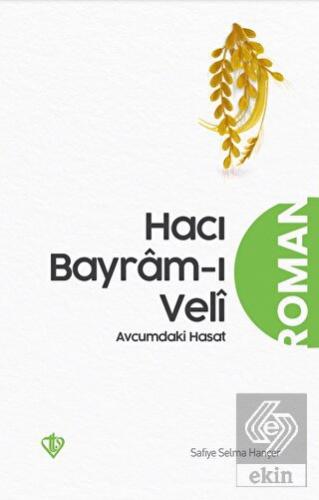 Hacı Bayramı Veli Avucumdaki Hasat