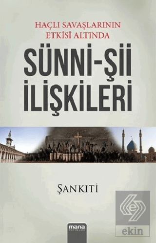 Haçlı Savaşlarının Etkisi Altında Sünni - Şii İliş