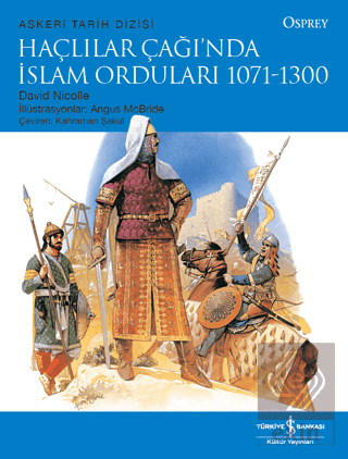 Haçlılar Çağı\'nda İslam Orduları 1071 - 1300