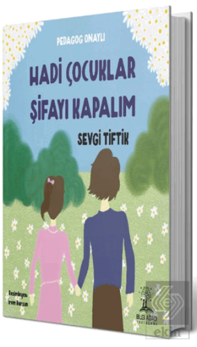 Hadi Çocuklar Şifayı Kapalım