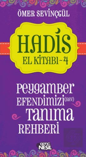 Hadis El Kitabı - 4: Peygamber Efendimizi (sav) Ta