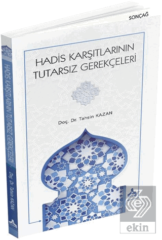 Hadis Karşıtlarının Tutarsız Gerekçeleri