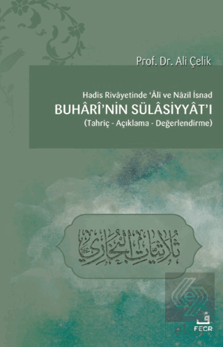 Hadis Rivayetinde Ali ve Nazil İsnad Buhari'nin Sü