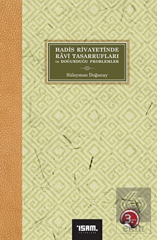 Hadis Rivayetinde Ravi Tasarrufları ve Doğurduğu P