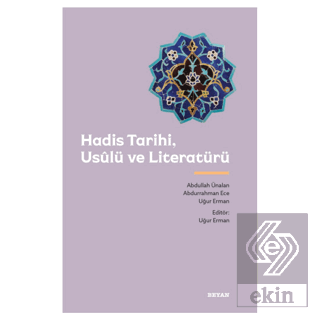 Hadis Tarihi, Usulü ve Literatürü