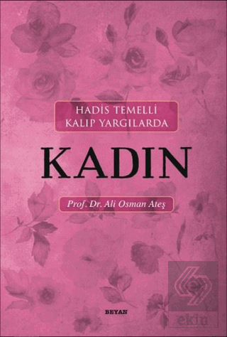 Hadis Temelli Kalıp Yargılarda Kadın