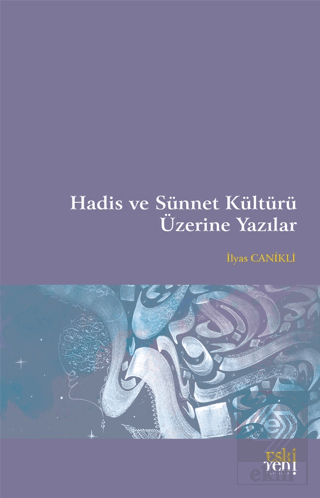 Hadis ve Sünnet Kültürü Üzerine Yazılar