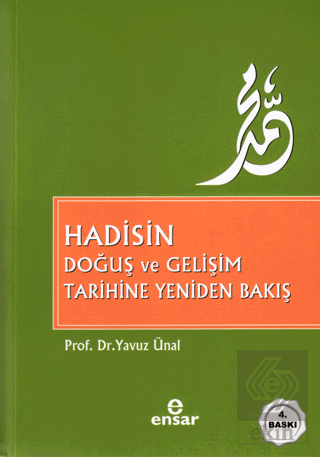 Hadisin Doğuş ve Gelişim Tarihine Yeniden Bakış